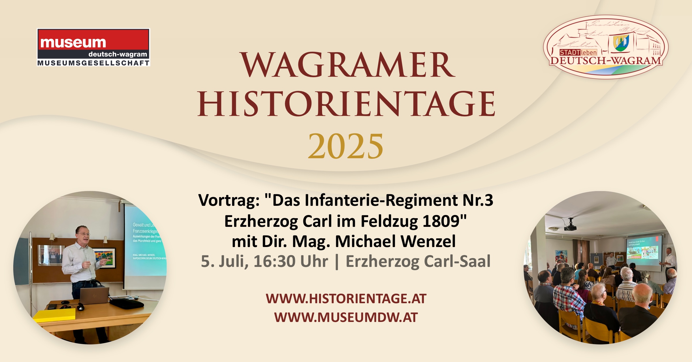 Wagramer Historientage 2025 - Das Infanterie-Regiment Nr.3 Erzherzog Carl im Feldzug 1809 und in der Schlacht bei Wagram