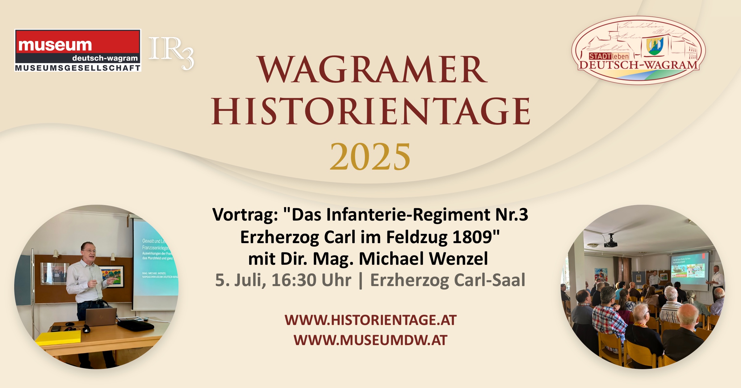 Wagramer Historientage 2025 - Das Infanterie-Regiment Nr.3 Erzherzog Carl im Feldzug 1809 und in der Schlacht bei Wagram