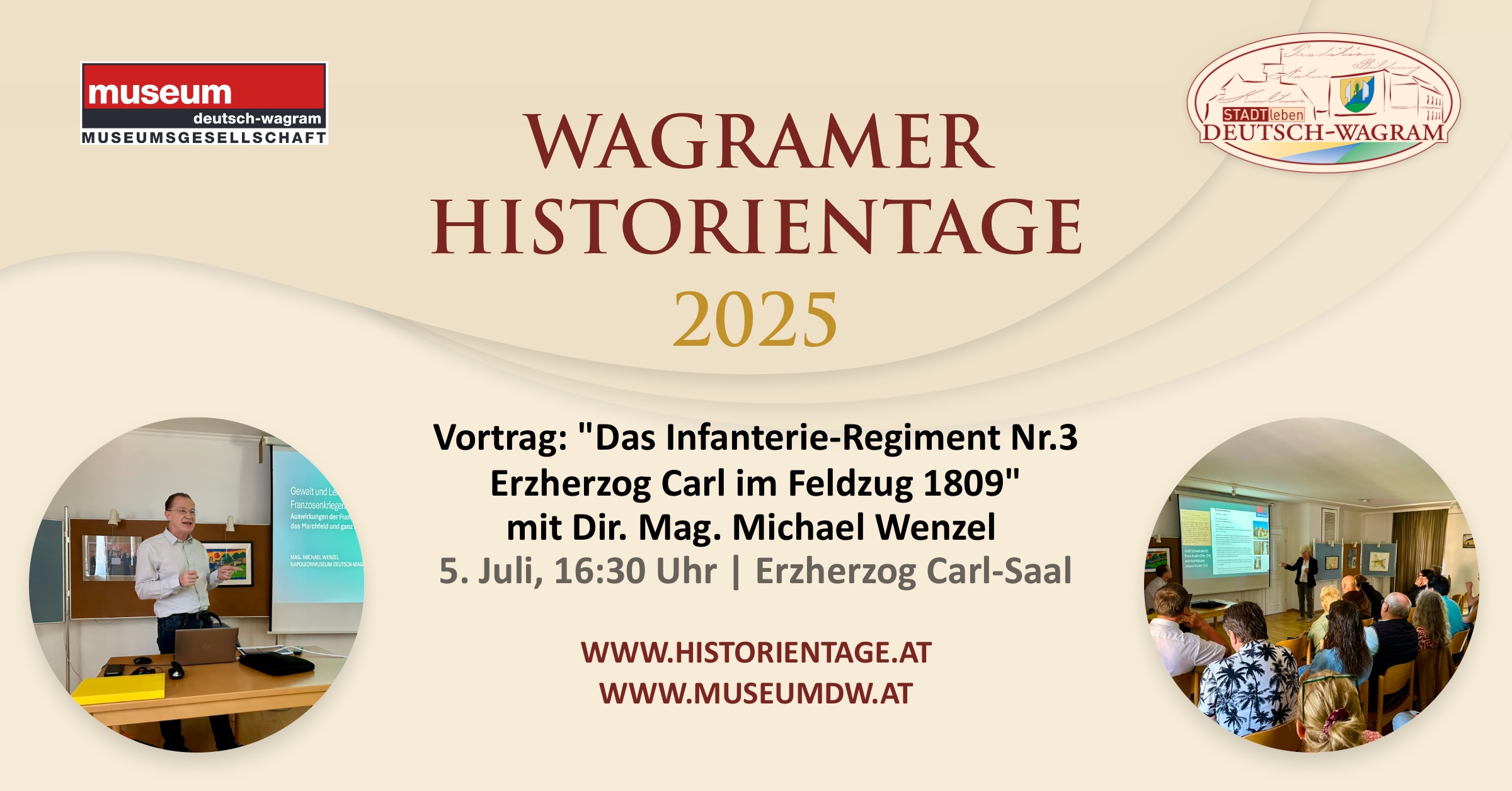 Wagramer Historientage 2025 - Das Infanterie-Regiment Nr.3 Erzherzog Carl im Feldzug 1809 und in der Schlacht bei Wagram